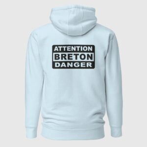 sweat a capuche attention breton danger bleu ciel dos