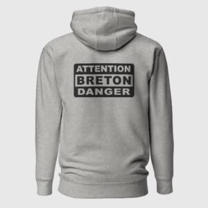 sweat a capuche attention breton danger gris dos